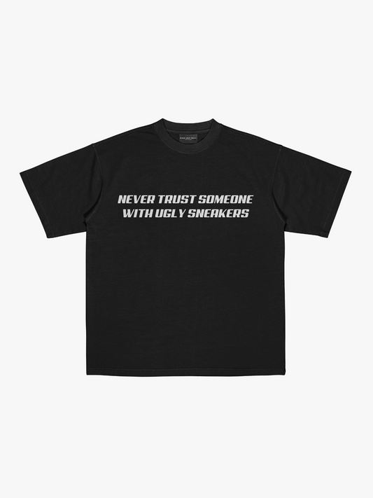 Never Trust Ugly Sneakers Black T-Shirt